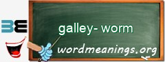 WordMeaning blackboard for galley-worm